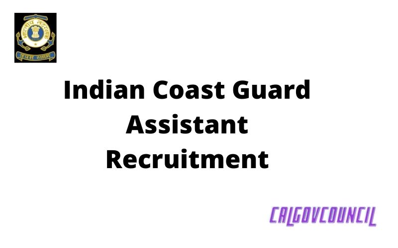 Coast Guard Assistant Recruitment 2022
